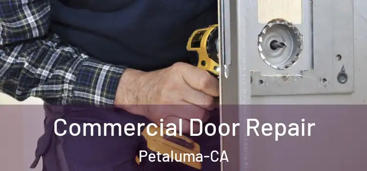 Commercial Door Repair Petaluma-CA
