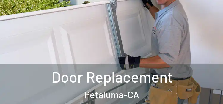 Door Replacement Petaluma-CA