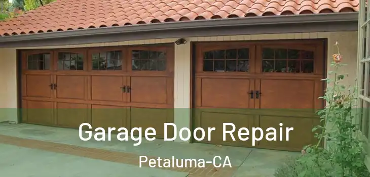 Garage Door Repair Petaluma-CA