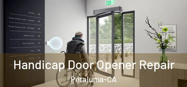 Handicap Door Opener Repair Petaluma-CA