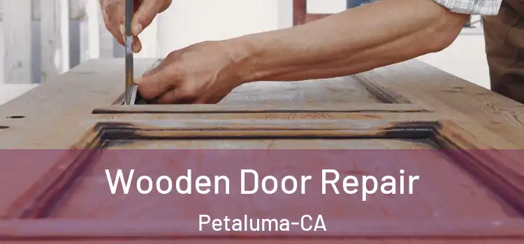 Wooden Door Repair Petaluma-CA